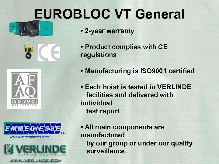 EUROBLOC VT General www. emmegiesse. com www. emmegiesse. • 2 -year warranty • Product