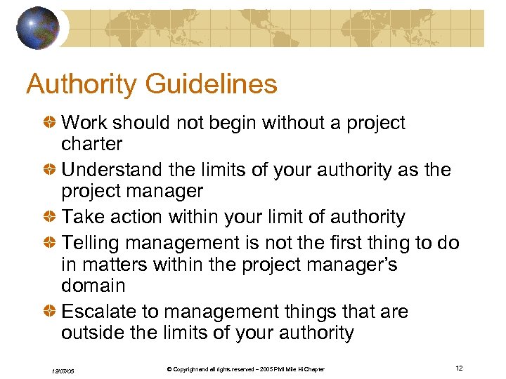 Authority Guidelines Work should not begin without a project charter Understand the limits of