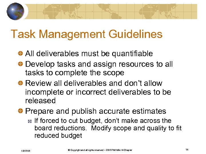 Task Management Guidelines All deliverables must be quantifiable Develop tasks and assign resources to