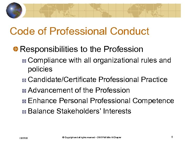 Code of Professional Conduct Responsibilities to the Profession Compliance with all organizational rules and