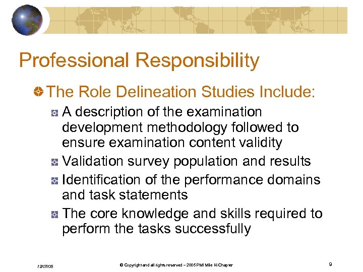 Professional Responsibility The Role Delineation Studies Include: A description of the examination development methodology