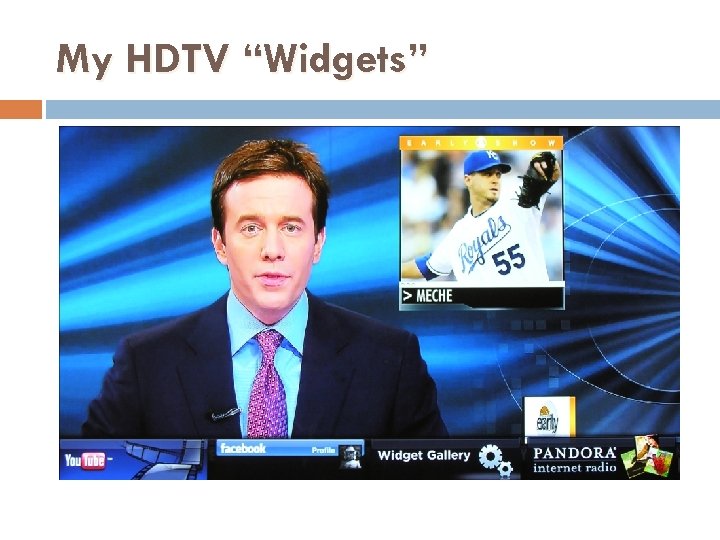 My HDTV “Widgets” 