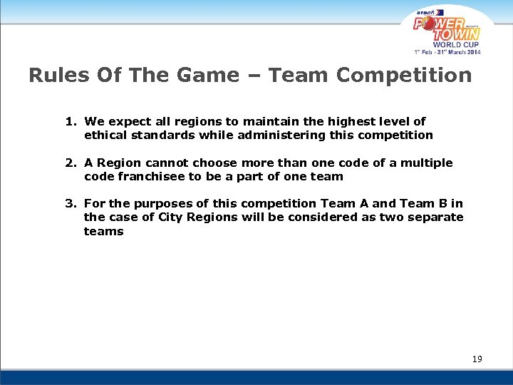 Rules Of The Game – Team Competition 1. We expect all regions to maintain