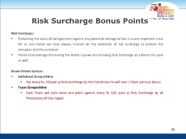 Risk Surcharge Bonus Points Risk Surcharge: • • Protecting the value of consignments against