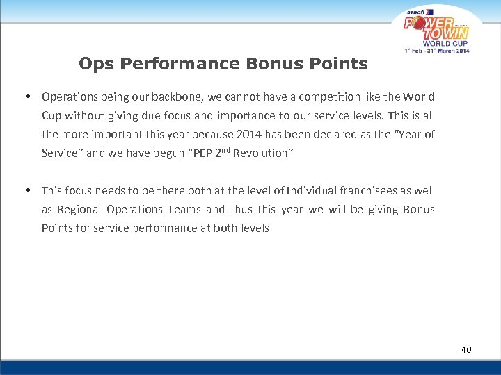 Ops Performance Bonus Points • Operations being our backbone, we cannot have a competition