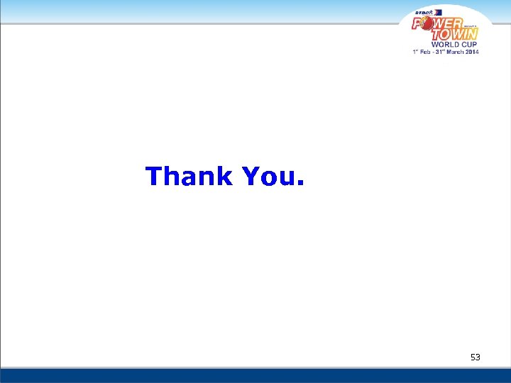Thank You. 53 