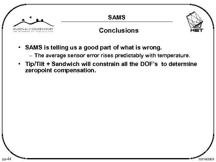 SAMS Conclusions • SAMS is telling us a good part of what is wrong.