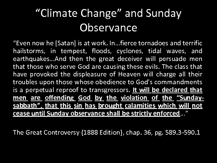“Climate Change” and Sunday Observance “Even now he [Satan] is at work. In…fierce tornadoes