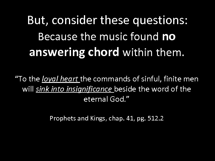  • But, consider these questions: Because the music found no Were the Hebrew