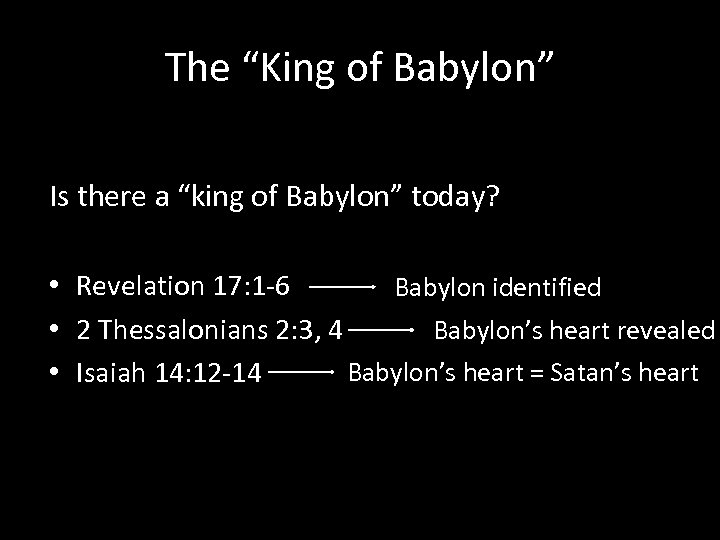 The “King of Babylon” Is there a “king of Babylon” today? • Revelation 17:
