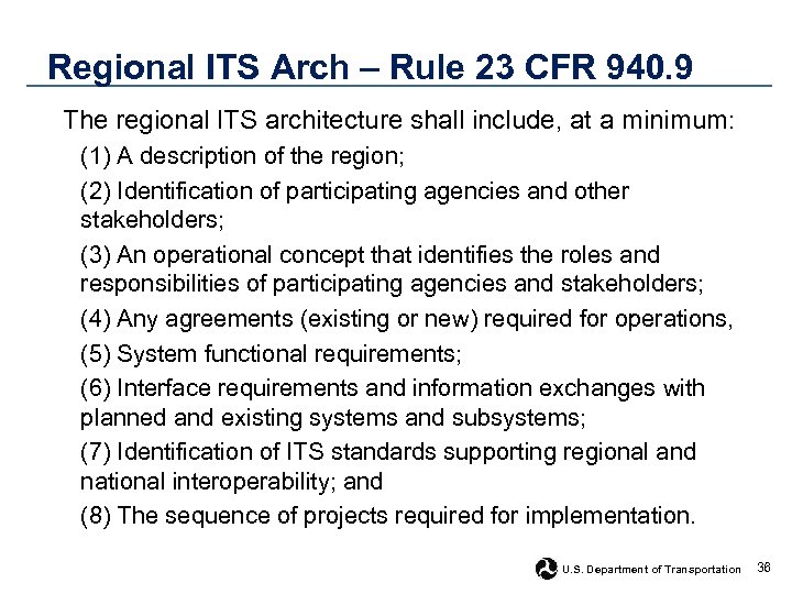 Regional ITS Arch – Rule 23 CFR 940. 9 The regional ITS architecture shall