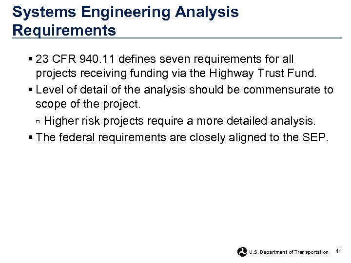 Systems Engineering Analysis Requirements § 23 CFR 940. 11 defines seven requirements for all