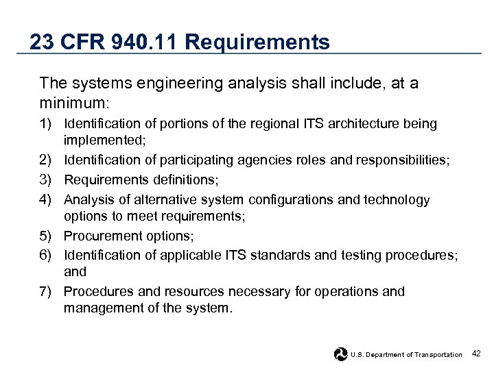 23 CFR 940. 11 Requirements The systems engineering analysis shall include, at a minimum: