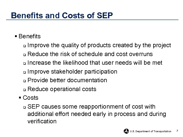 Benefits and Costs of SEP § Benefits q Improve the quality of products created