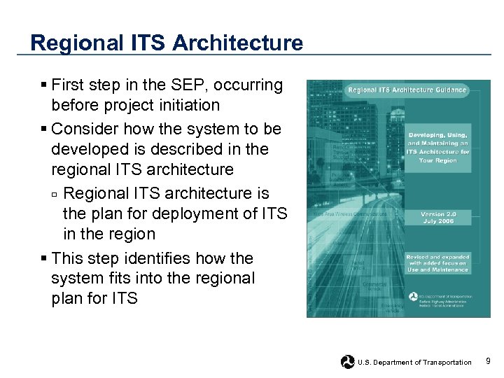 Regional ITS Architecture § First step in the SEP, occurring before project initiation §