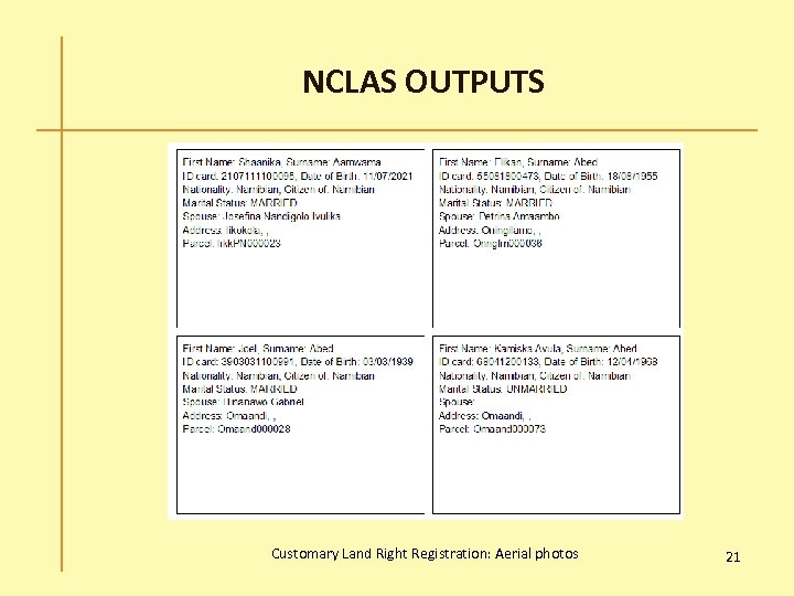 NCLAS OUTPUTS Customary Land Right Registration: Aerial photos 21 