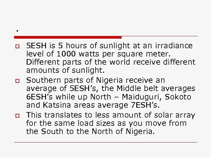 . o o o 5 ESH is 5 hours of sunlight at an irradiance