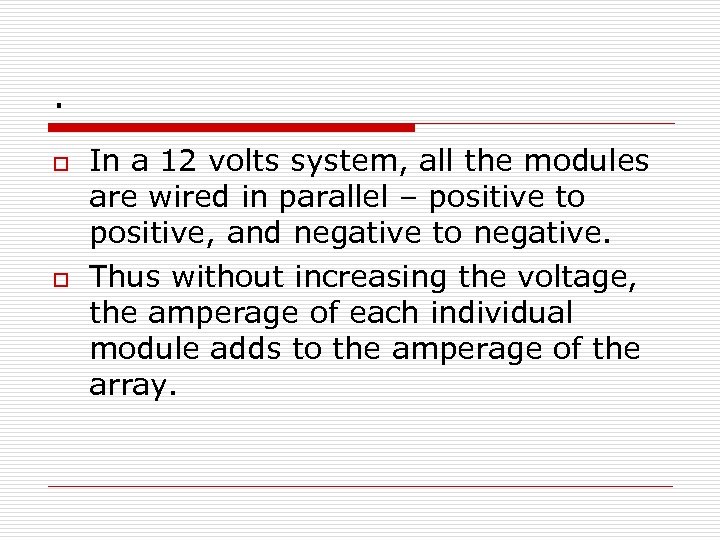 . o o In a 12 volts system, all the modules are wired in