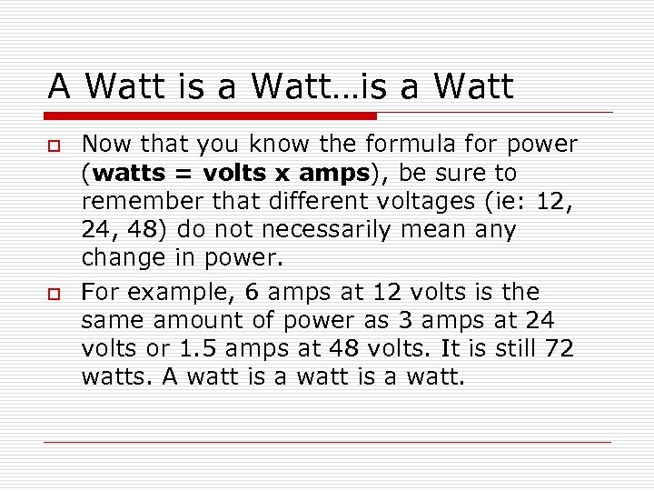 A Watt is a Watt…is a Watt o o Now that you know the