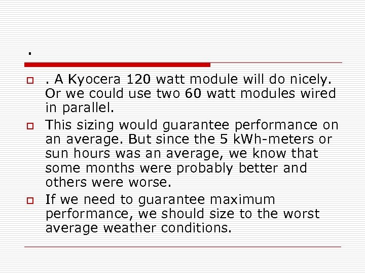 . o o o . A Kyocera 120 watt module will do nicely. Or