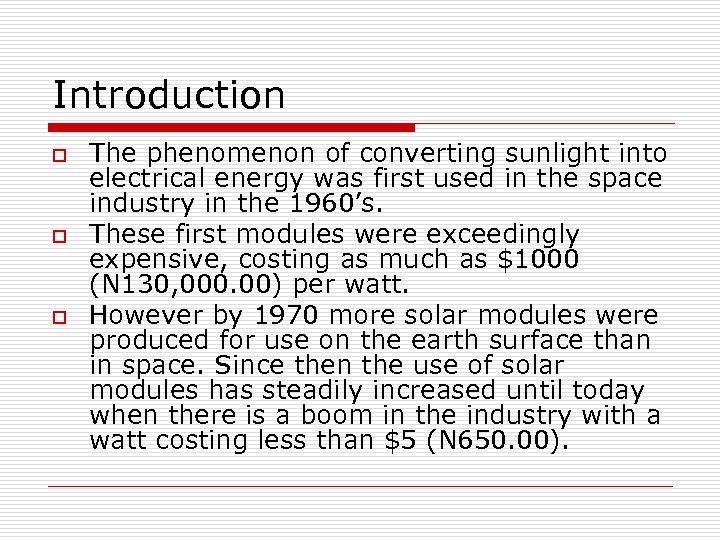 Introduction o o o The phenomenon of converting sunlight into electrical energy was first