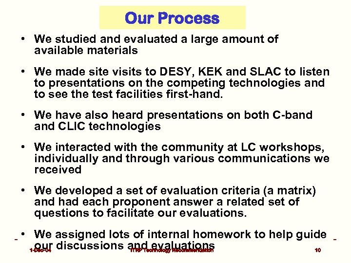 Our Process • We studied and evaluated a large amount of available materials •