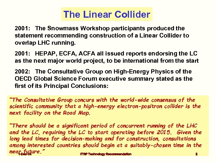 The Linear Collider 2001: The Snowmass Workshop participants produced the statement recommending construction of