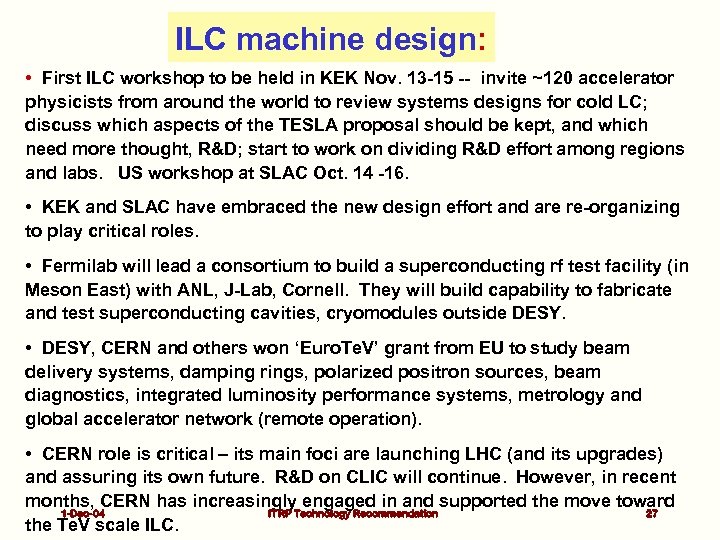 ILC machine design: • First ILC workshop to be held in KEK Nov. 13
