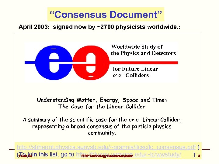 “Consensus Document” April 2003: signed now by ~2700 physicists worldwide. : Understanding Matter, Energy,