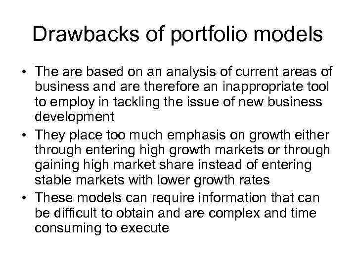 Drawbacks of portfolio models • The are based on an analysis of current areas