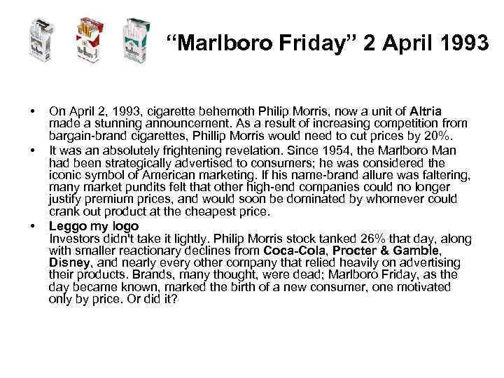 “Marlboro Friday” 2 April 1993 • • • On April 2, 1993, cigarette behemoth