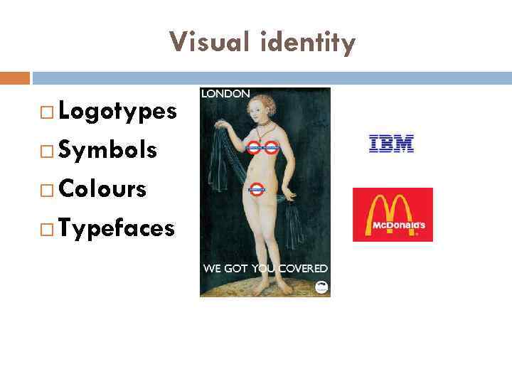 Visual identity Logotypes Symbols Colours Typefaces 