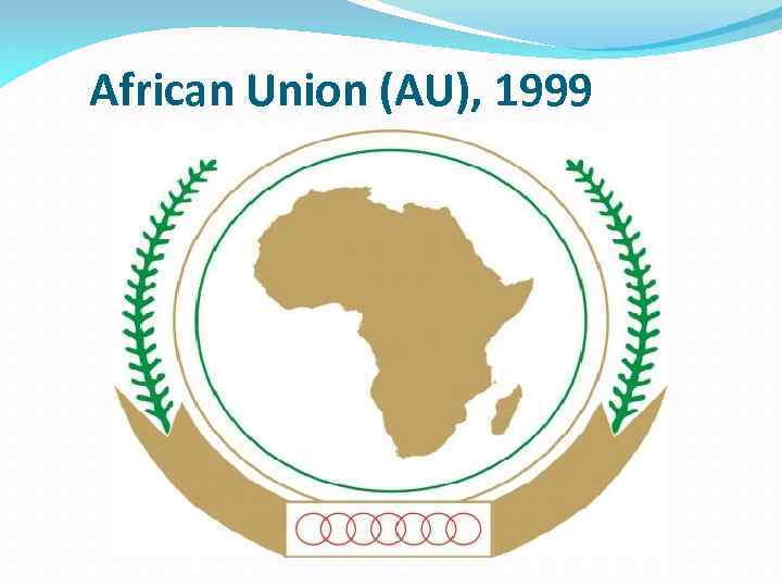 African Union (AU), 1999 