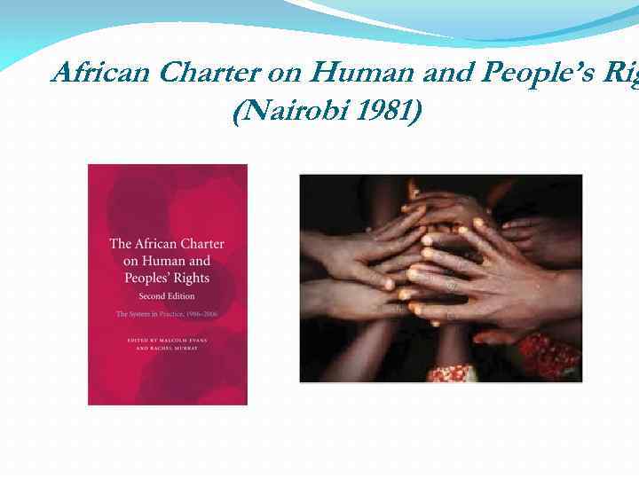 African Charter on Human and People’s Rig (Nairobi 1981) 
