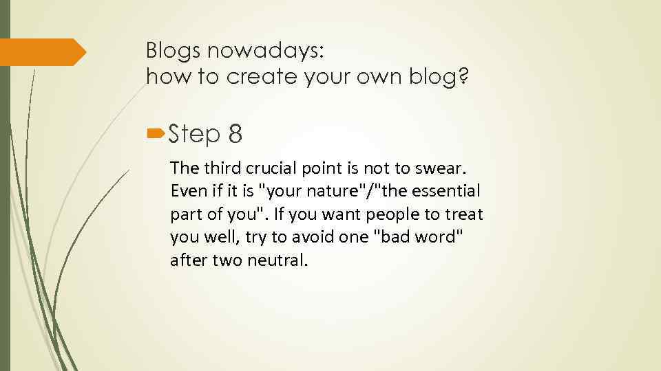 Blogs nowadays: how to create your own blog? Step 8 The third crucial point