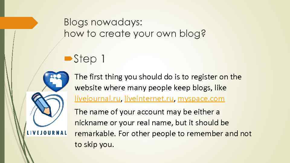 Blogs nowadays: how to create your own blog? Step 1 The first thing you