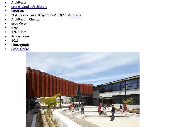  • • • Architects Branch Studio Architects Location 204 Churchill Ave, Braybrook VIC