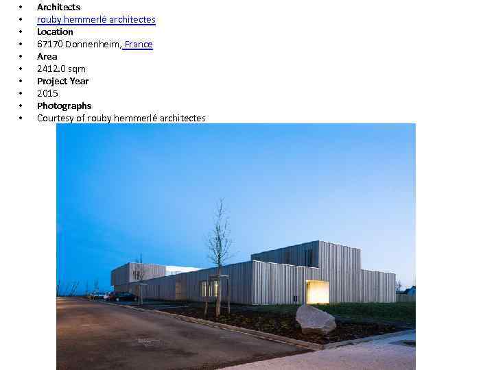  • • • Architects rouby hemmerlé architectes Location 67170 Donnenheim, France Area 2412.