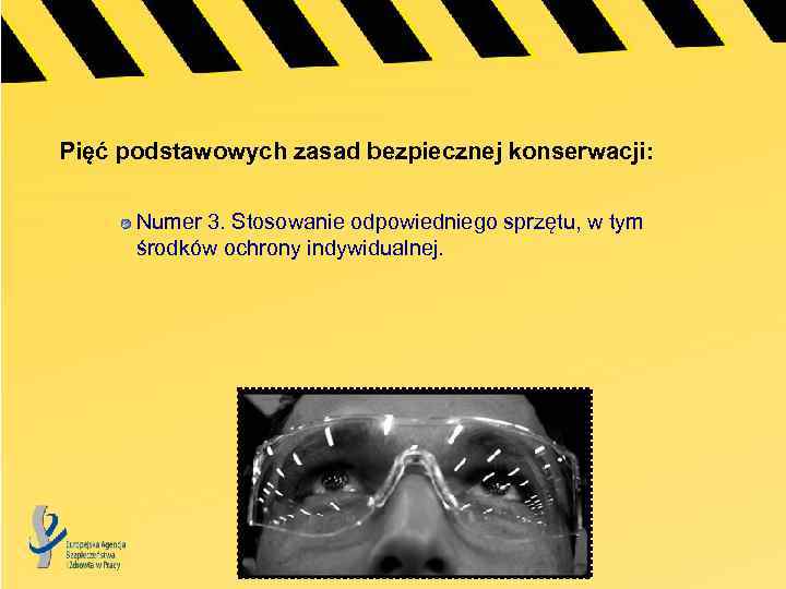Pięć podstawowych zasad bezpiecznej konserwacji: Numer 3. Stosowanie odpowiedniego sprzętu, w tym środków ochrony