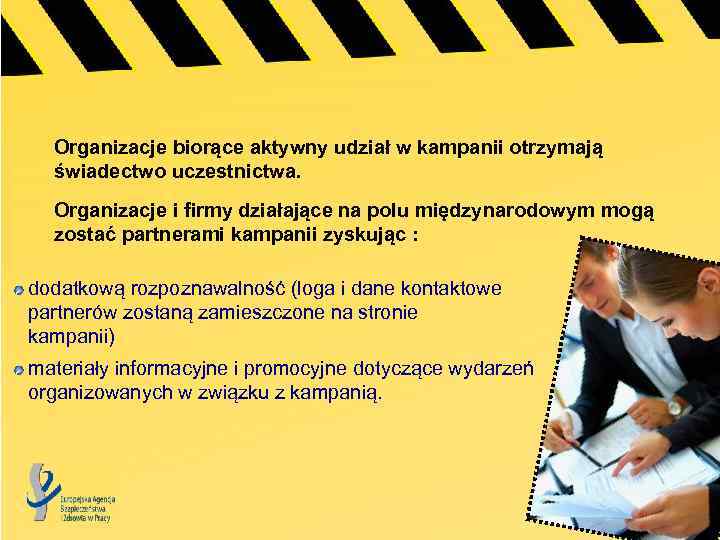 Organizacje biorące aktywny udział w kampanii otrzymają świadectwo uczestnictwa. Organizacje i firmy działające na