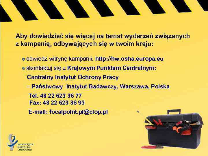 Aby dowiedzieć się więcej na temat wydarzeń związanych z kampanią, odbywających się w twoim