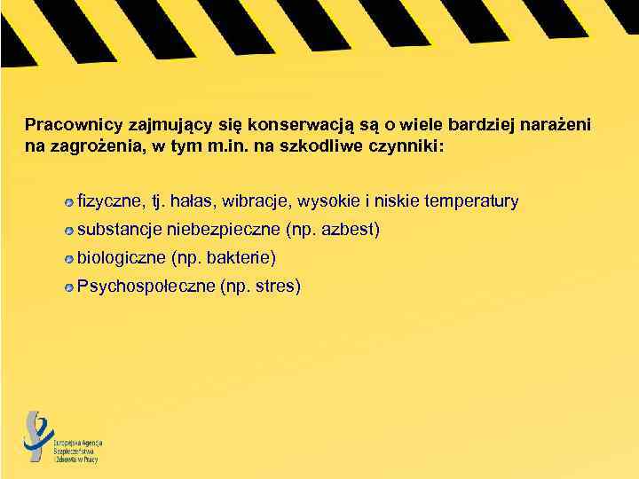 Pracownicy zajmujący się konserwacją są o wiele bardziej narażeni na zagrożenia, w tym m.
