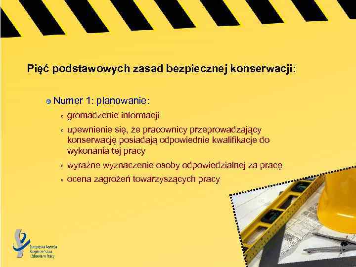 Pięć podstawowych zasad bezpiecznej konserwacji: Numer 1: planowanie: gromadzenie informacji upewnienie się, że pracownicy
