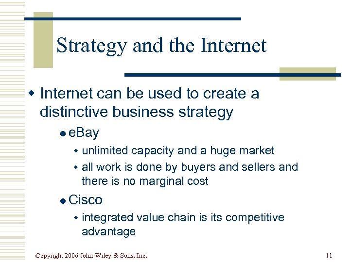 Strategy and the Internet w Internet can be used to create a distinctive business