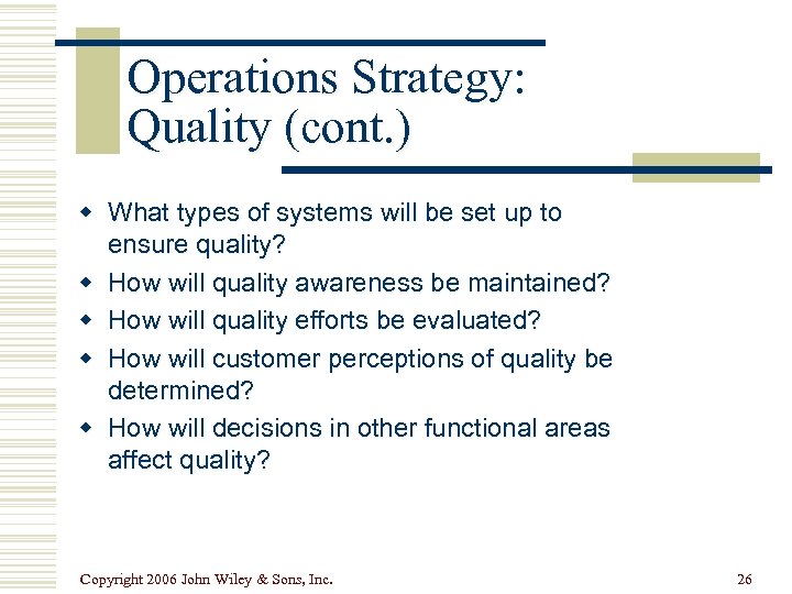 Operations Strategy: Quality (cont. ) w What types of systems will be set up