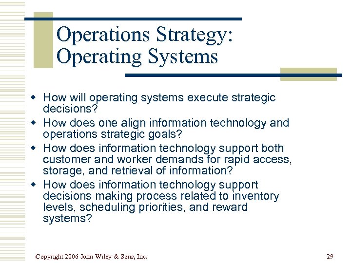 Operations Strategy: Operating Systems w How will operating systems execute strategic decisions? w How
