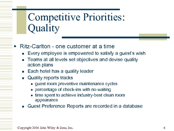 Competitive Priorities: Quality w Ritz-Carlton - one customer at a time n n Every