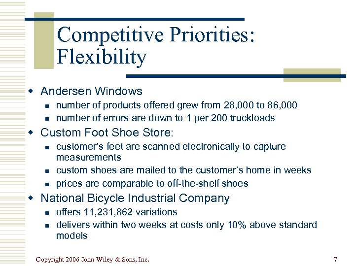 Competitive Priorities: Flexibility w Andersen Windows n n number of products offered grew from