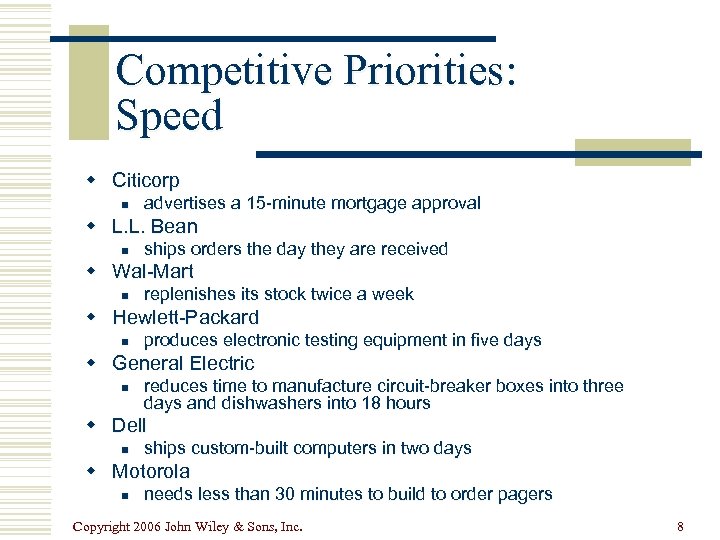 Competitive Priorities: Speed w Citicorp n advertises a 15 -minute mortgage approval w L.