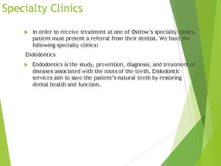 Specialty Clinics In order to receive treatment at one of Ostrow’s specialty clinics, patient